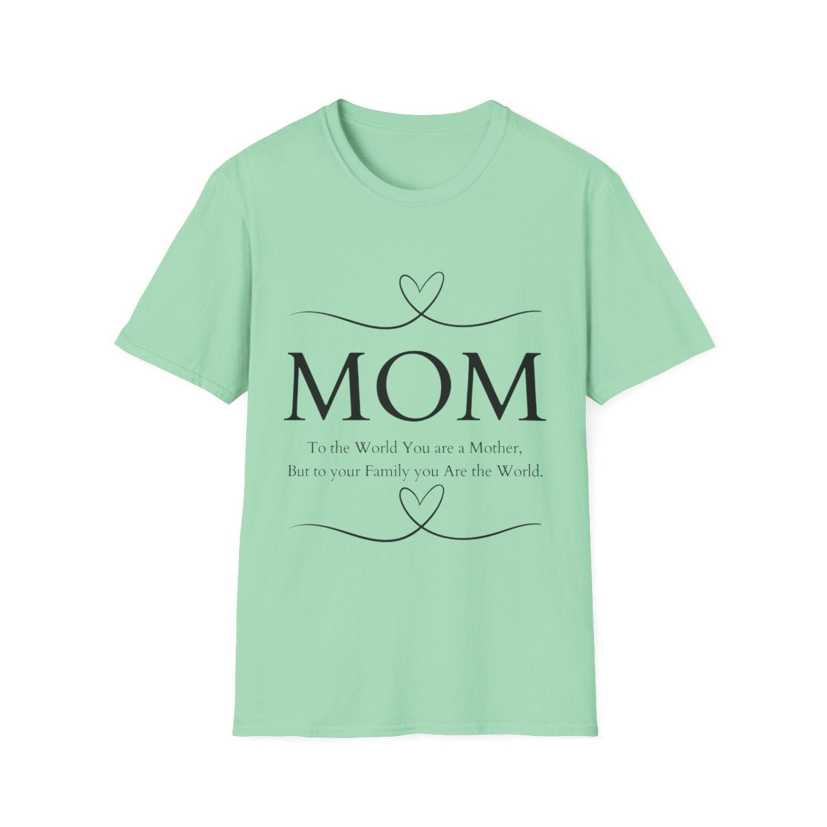 Mom, You Are the World' Tee