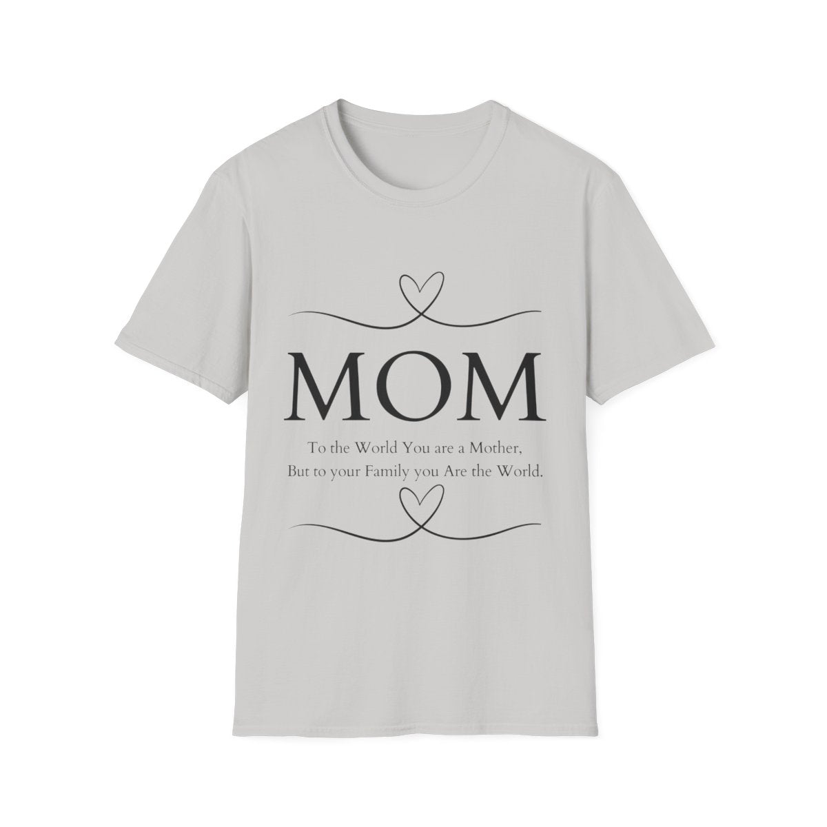 Mom, You Are the World' Tee