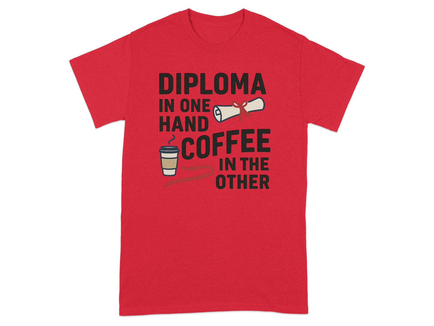Diploma in One Hand Coffee in the Other T-shirt product type