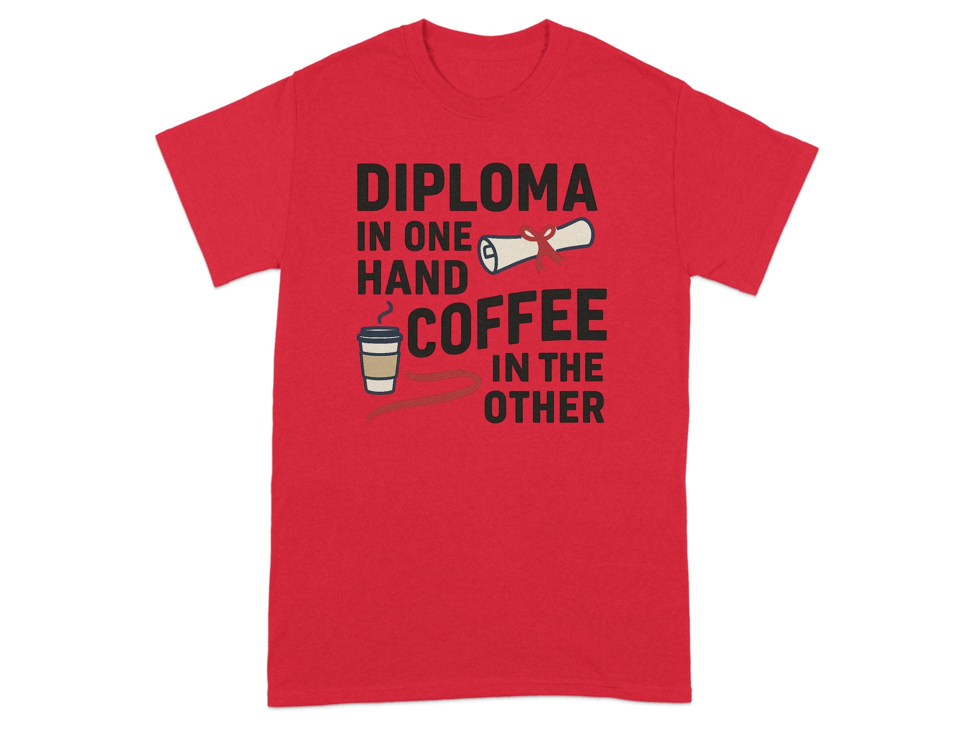 Diploma in One Hand Coffee in the Other T-shirt product type