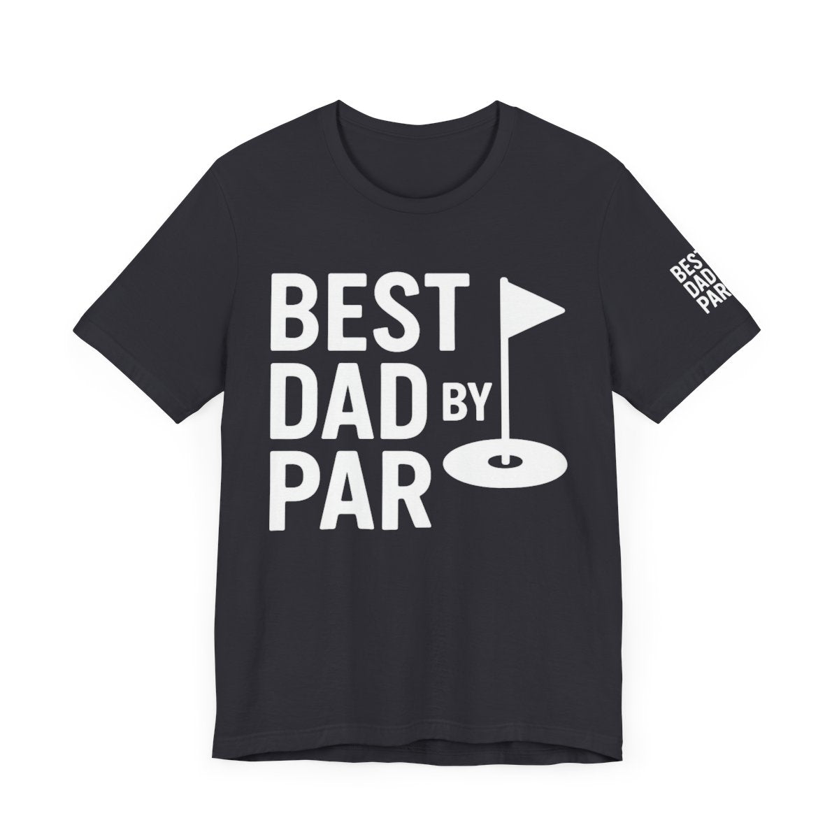 “BEST DAD BY PAR” Bella+Canvas 3001 Jersey Tee T-Shirt