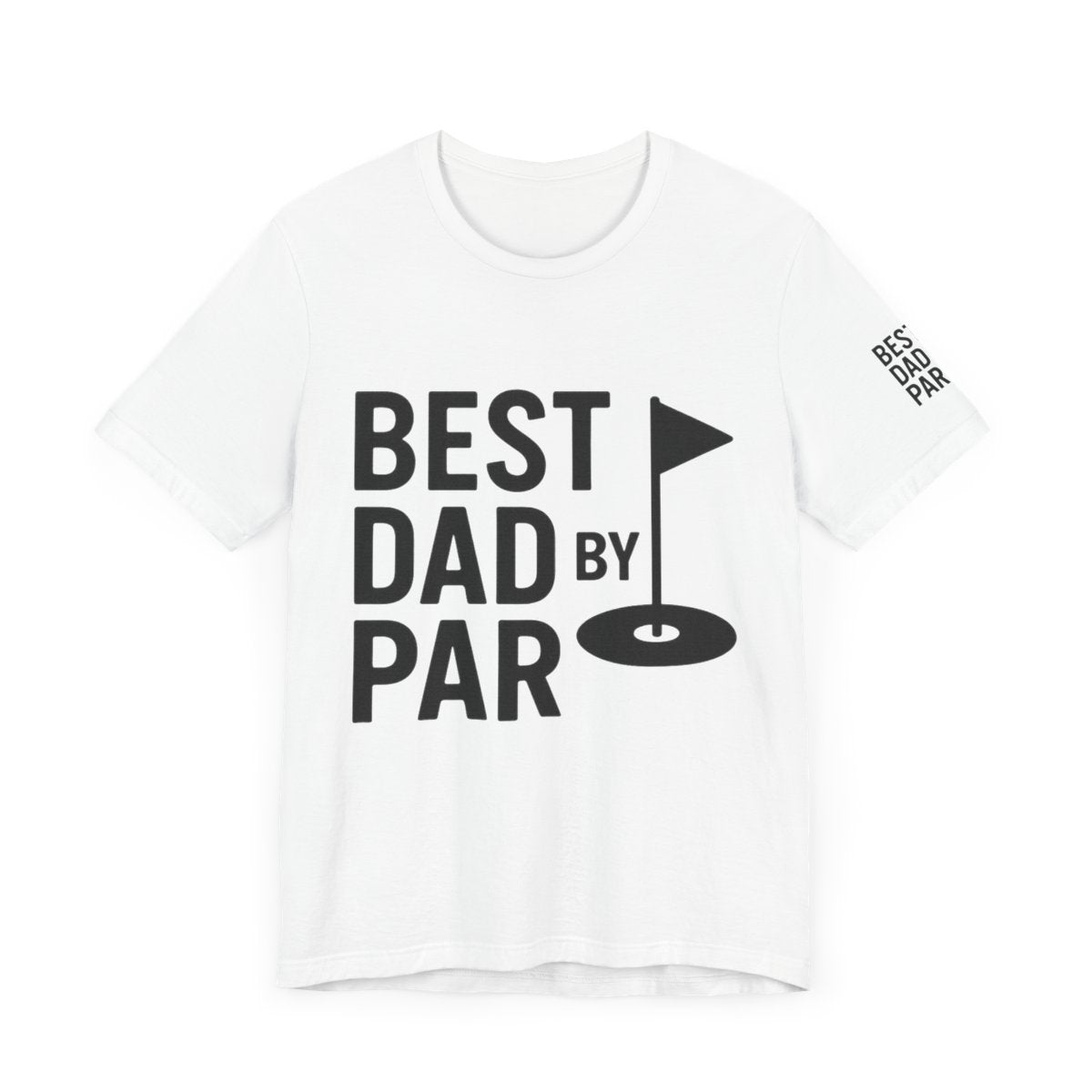“BEST DAD BY PAR” Bella+Canvas 3001 Jersey Tee T-Shirt