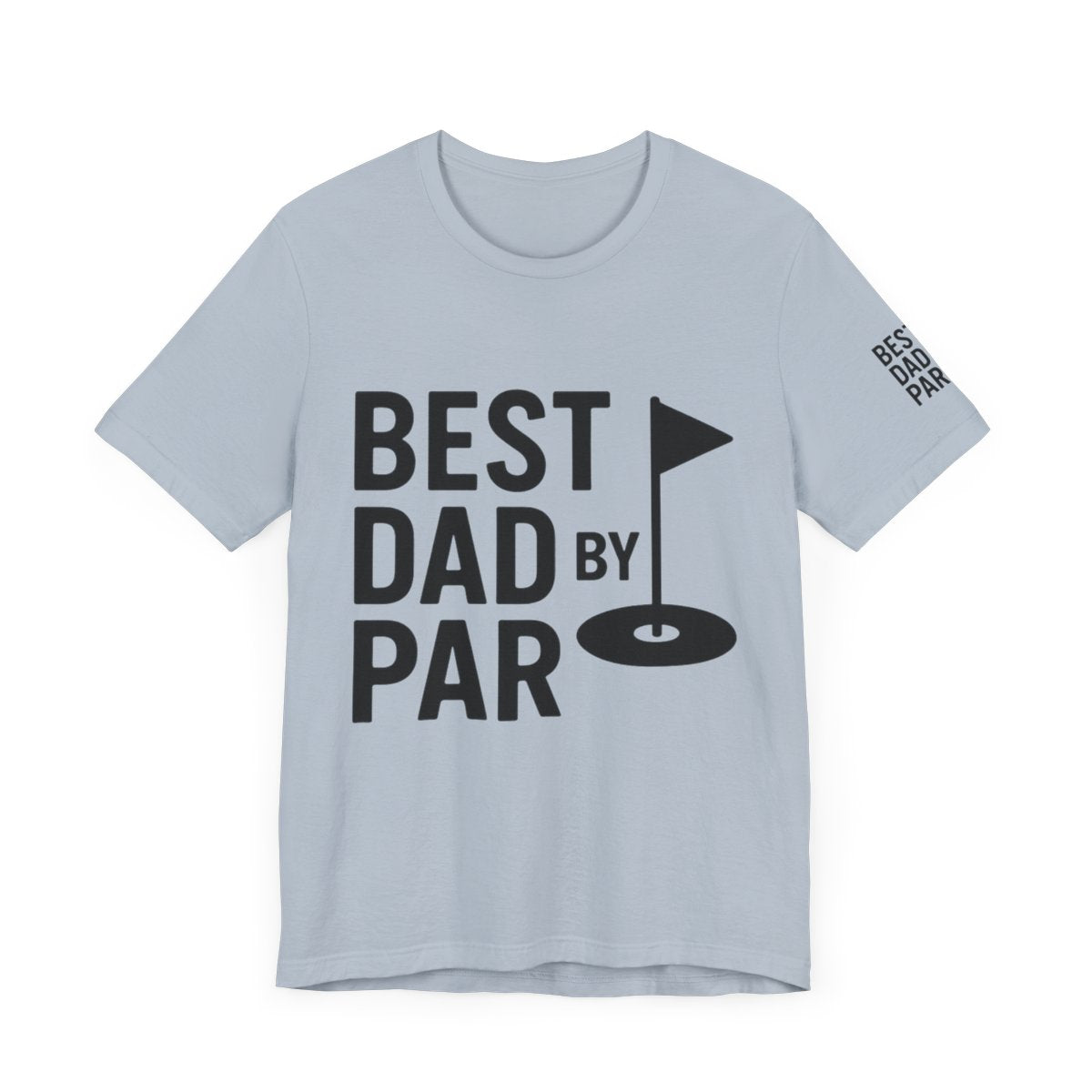 “BEST DAD BY PAR” Bella+Canvas 3001 Jersey Tee T-Shirt
