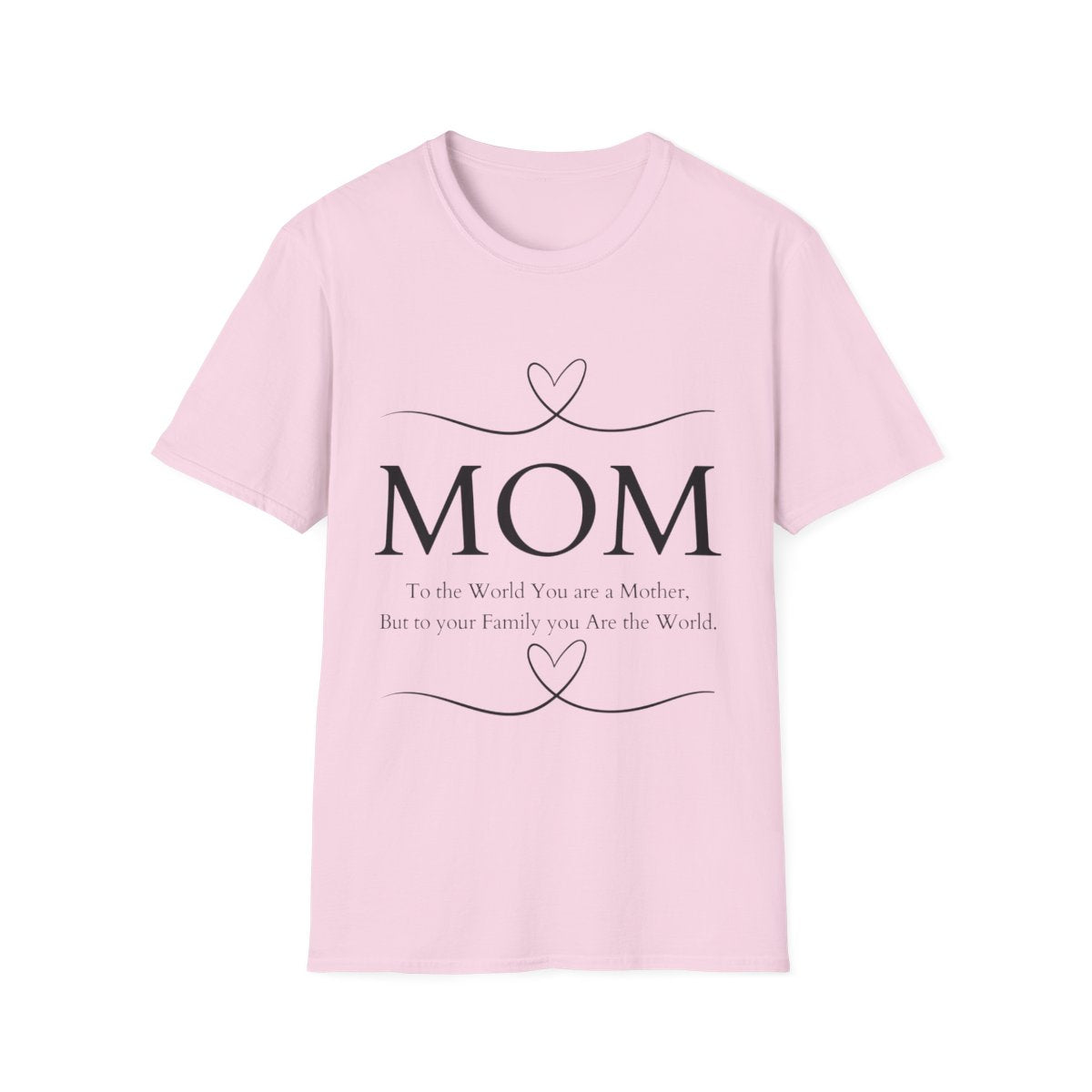 Mom, You Are the World' Tee