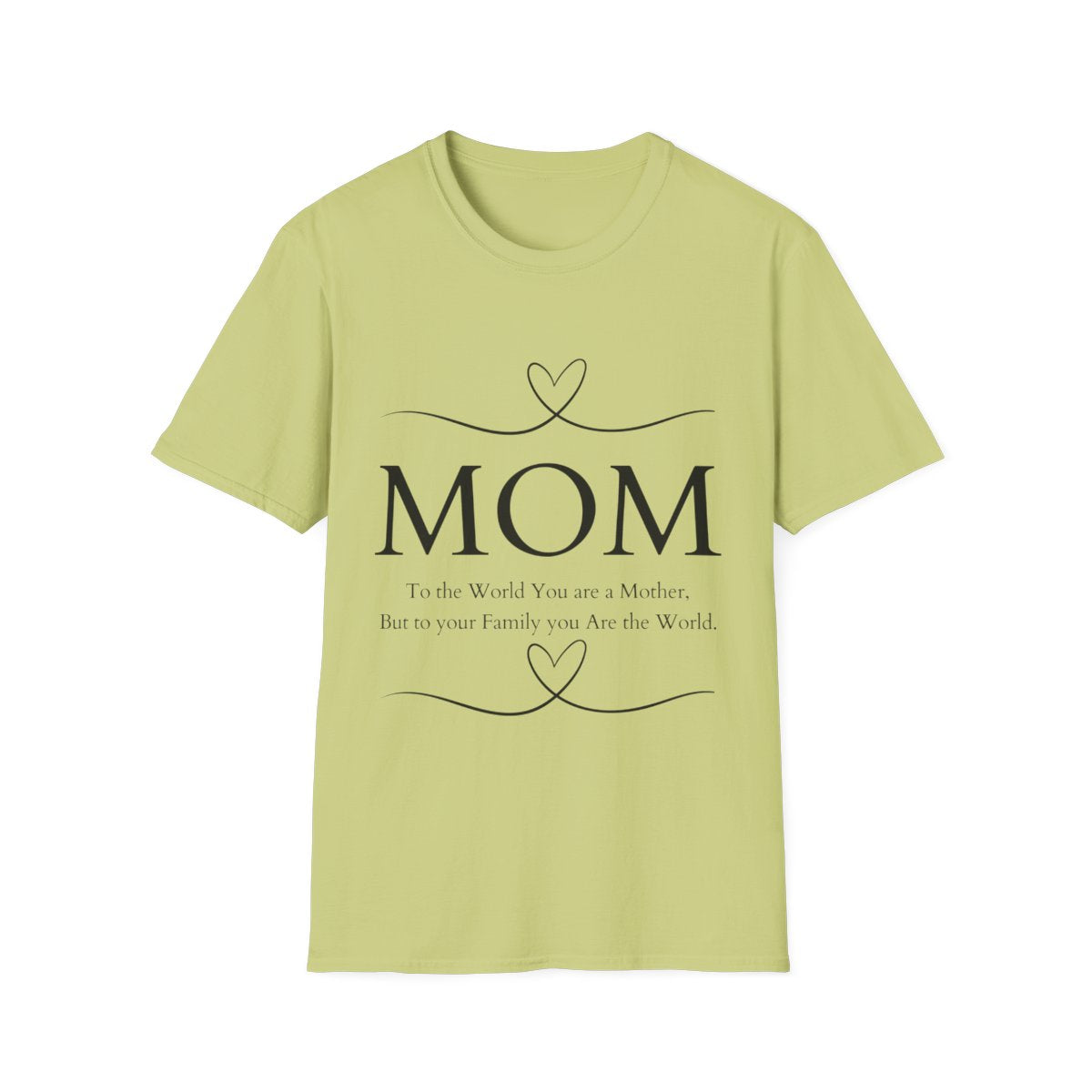 Mom, You Are the World' Tee