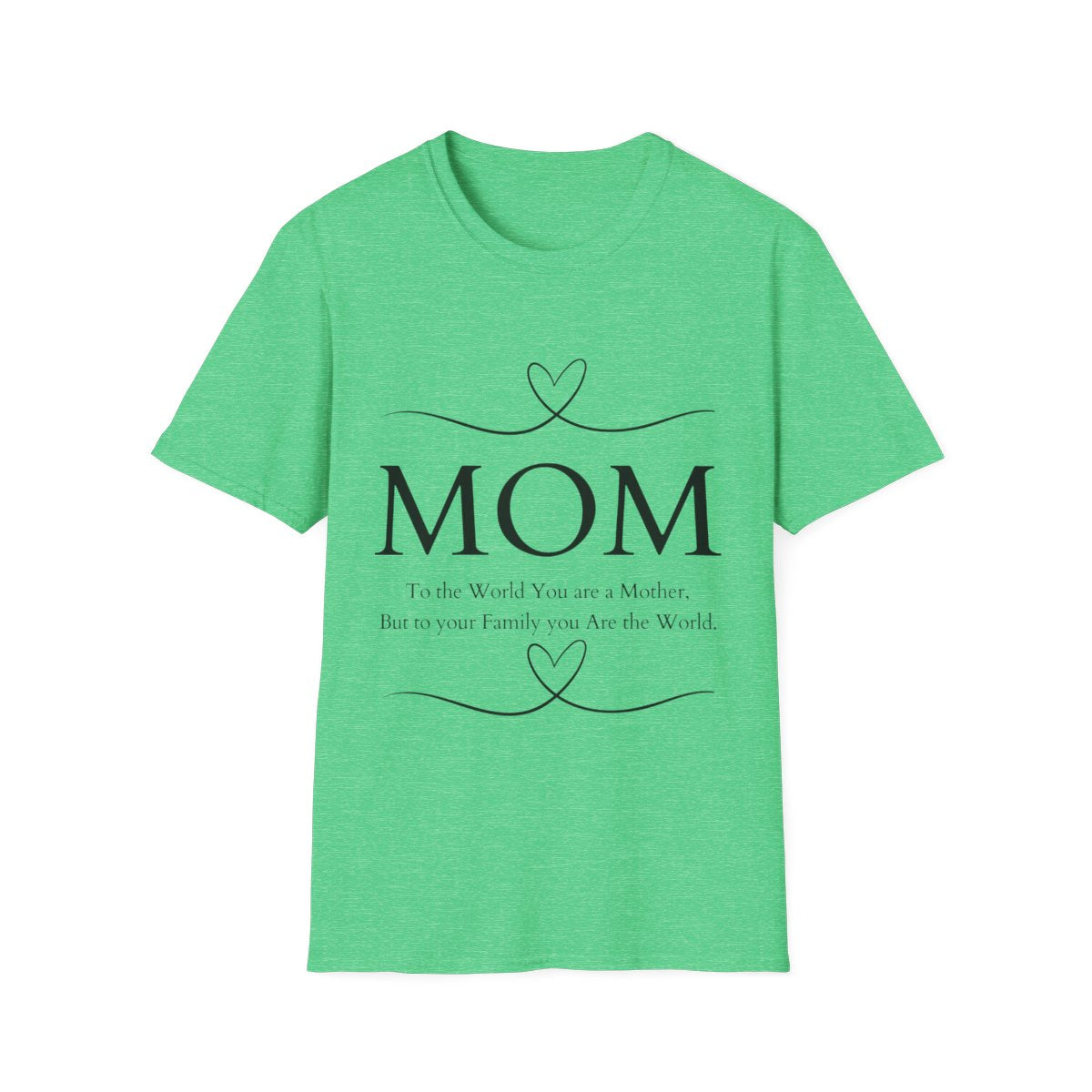 Mom, You Are the World' Tee